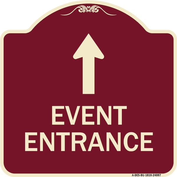 Signmission Event Entrance With Up Arrow Heavy-Gauge Aluminum Architectural Sign, 18" H, BU-1818-24087 A-DES-BU-1818-24087 - main